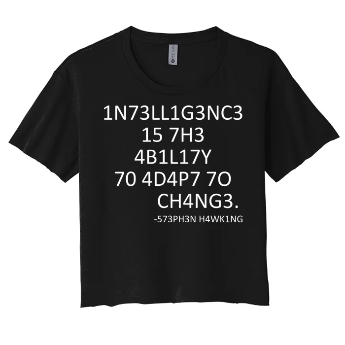 Intelligence Is The Ability To Adapt To Change Smart Women's Crop Top Tee