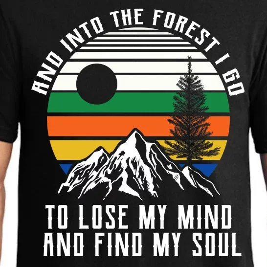 Into The Forest I Go To Lose My Mind And Find My Soul Pajama Set