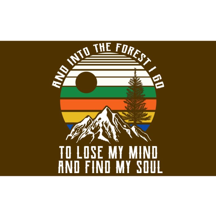 Into The Forest I Go To Lose My Mind And Find My Soul Bumper Sticker