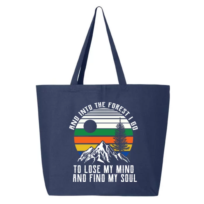 Into The Forest I Go To Lose My Mind And Find My Soul 25L Jumbo Tote