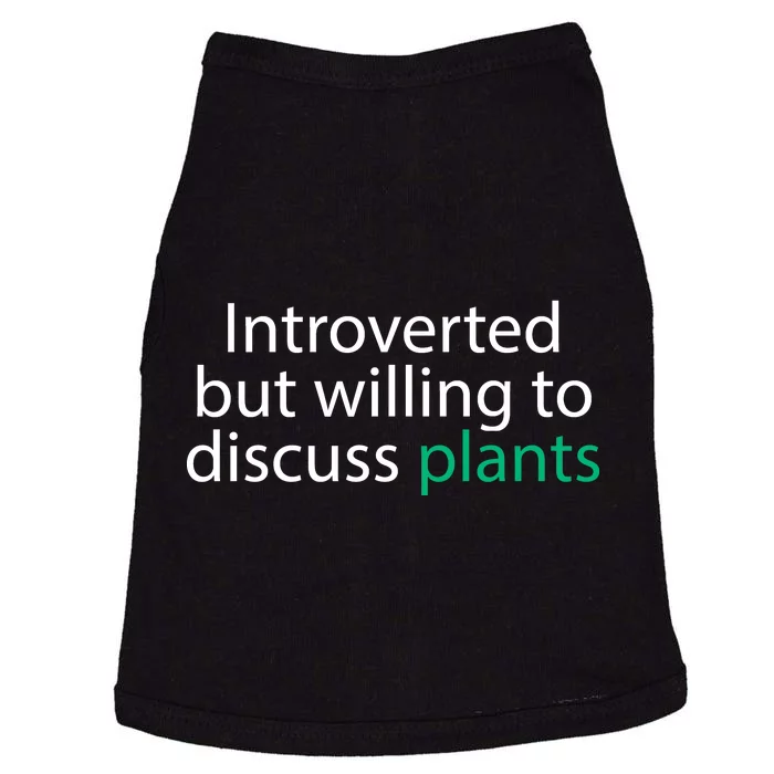 Introverted But Willing To Discuss Plants Doggie Tank