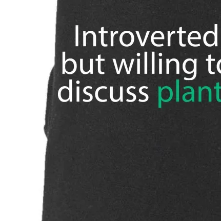 Introverted But Willing To Discuss Plants Doggie 3-End Fleece Hoodie