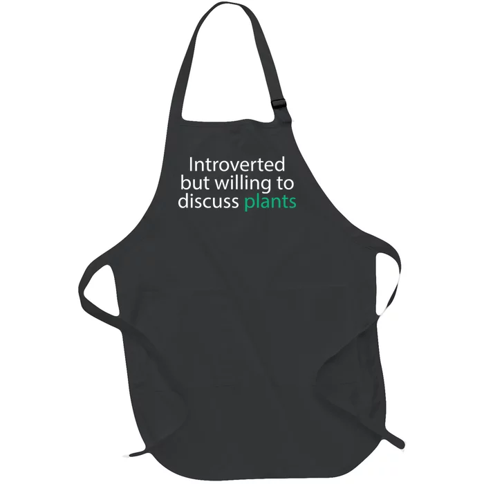 Introverted But Willing To Discuss Plants Full-Length Apron With Pocket