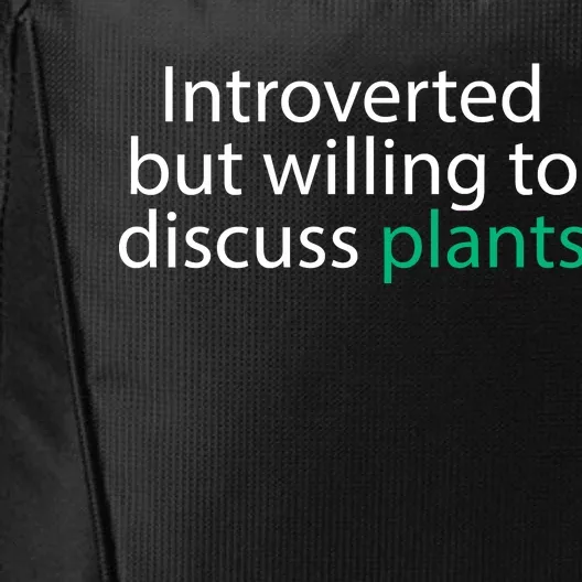 Introverted But Willing To Discuss Plants City Backpack