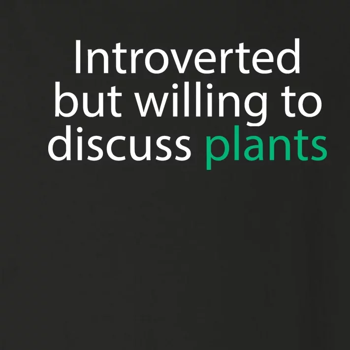 Introverted But Willing To Discuss Plants Toddler Long Sleeve Shirt