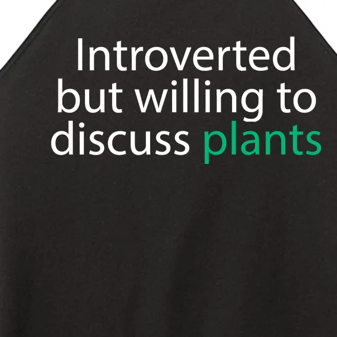 Introverted But Willing To Discuss Plants Women’s Perfect Tri Rocker Tank