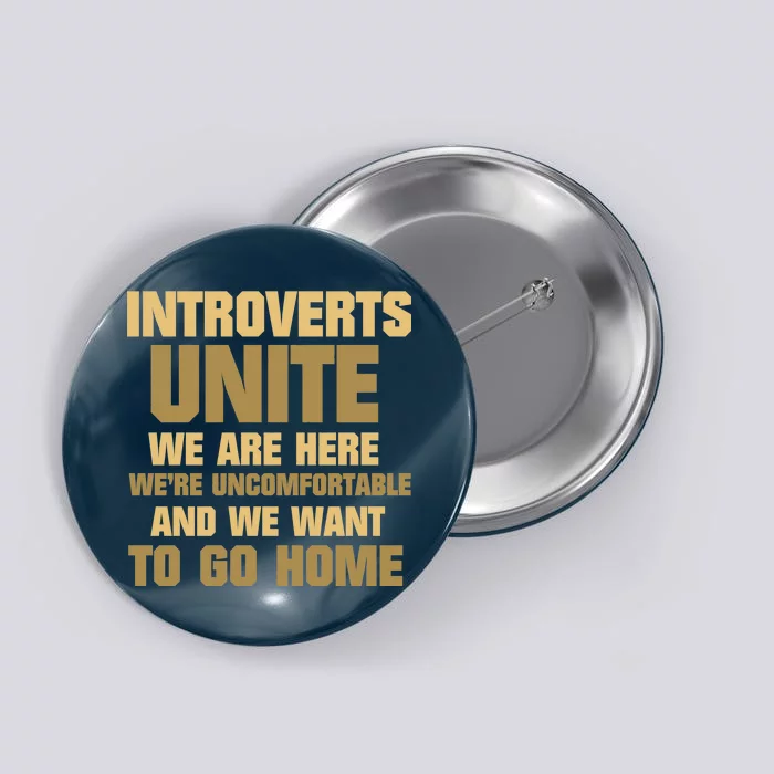 Introverts Unite We Want To Go Home Button