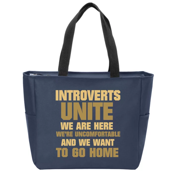 Introverts Unite We Want To Go Home Zip Tote Bag