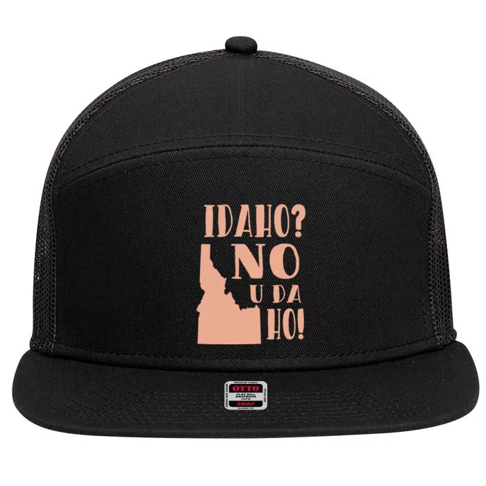 Idaho No U Da Ho Funny State Humor 7 Panel Mesh Trucker Snapback Hat