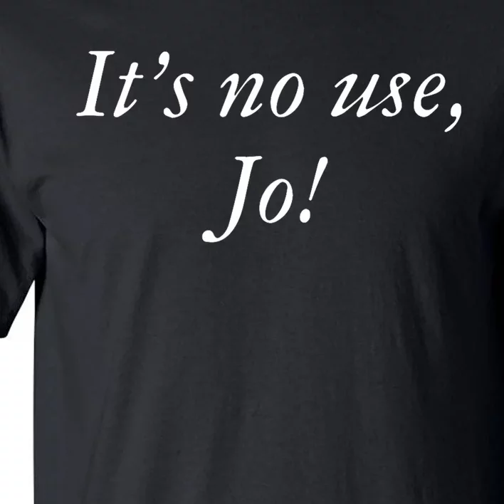 Its No Use Jo Retro Style Women Tall T-Shirt