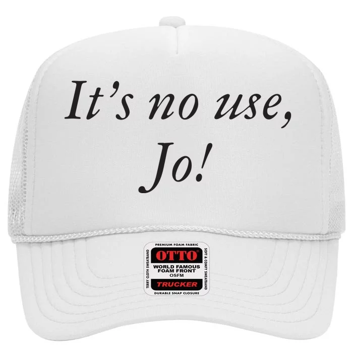 Its No Use Jo High Crown Mesh Trucker Hat