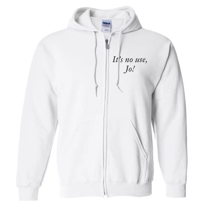 Its No Use Jo Full Zip Hoodie