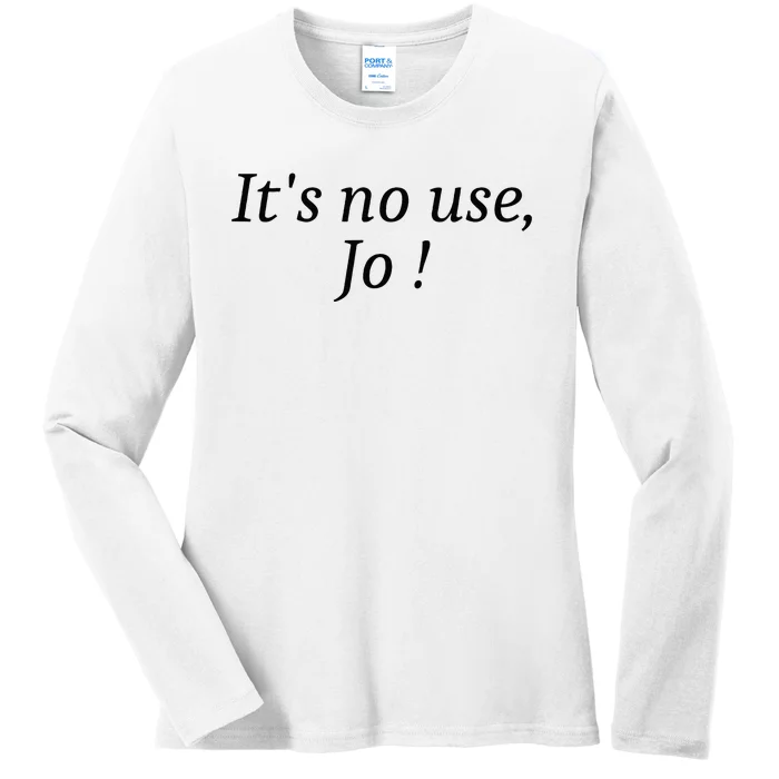 Its No Use Jo Ladies Long Sleeve Shirt