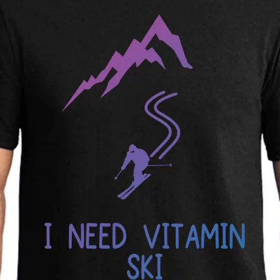 I Need Vitamin Ski Skiing Motivational Saying Skier Cool Gift Pajama Set