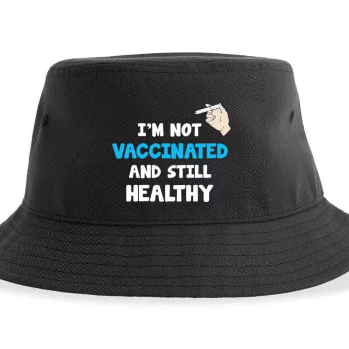 I'm Not Vaccinated And Still Healthy Sustainable Bucket Hat