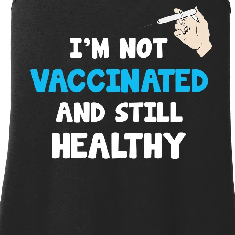 I'm Not Vaccinated And Still Healthy Ladies Essential Tank