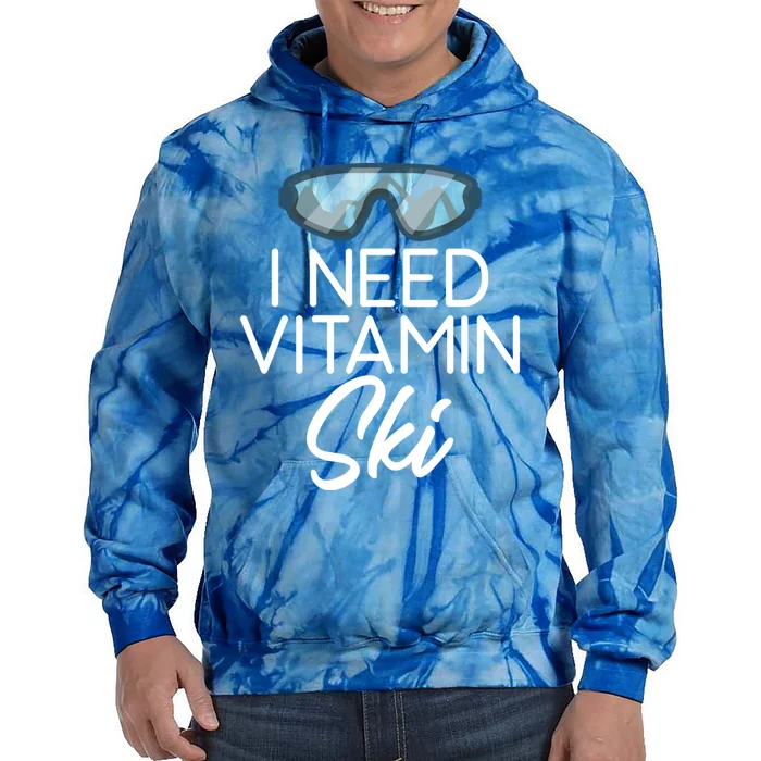 I Need Vitamin Ski Snow Winter Sport Skier Gift Tie Dye Hoodie