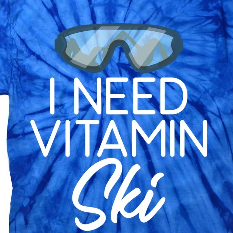 I Need Vitamin Ski Snow Winter Sport Skier Gift Tie-Dye T-Shirt