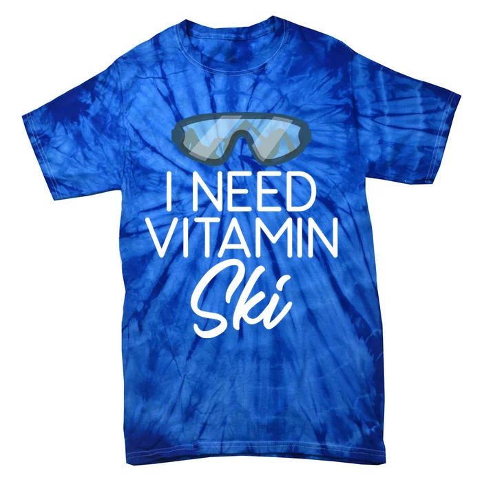 I Need Vitamin Ski Snow Winter Sport Skier Gift Tie-Dye T-Shirt