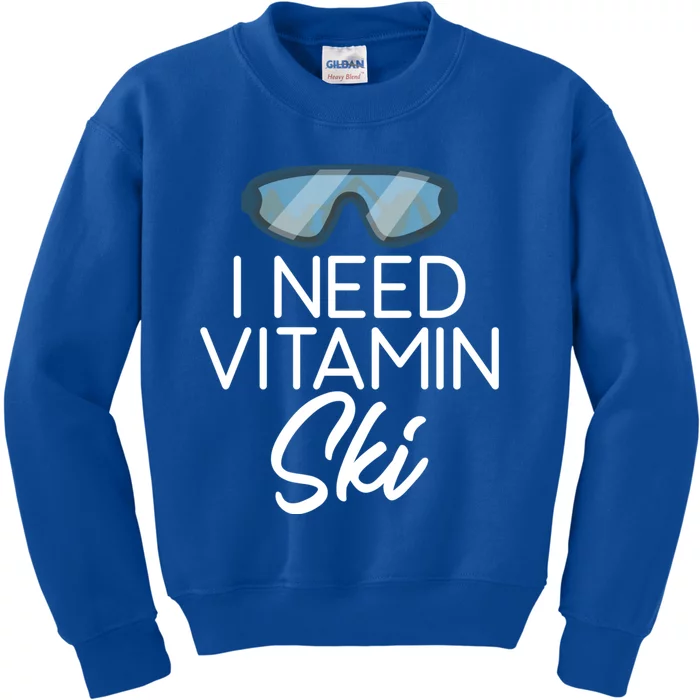 I Need Vitamin Ski Snow Winter Sport Skier Gift Kids Sweatshirt