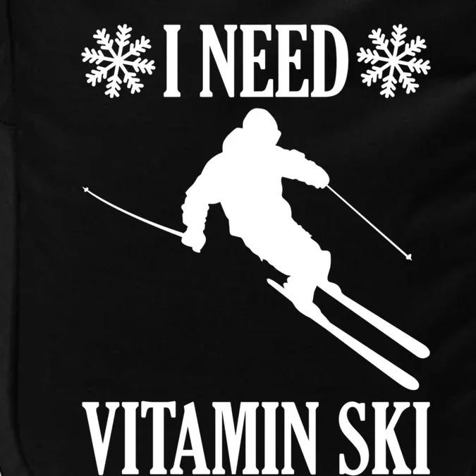 I Need Vitamin Ski Cute Gift Impact Tech Backpack