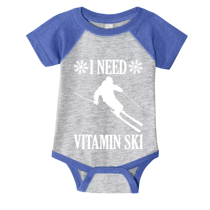 I Need Vitamin Ski Cute Gift Infant Baby Jersey Bodysuit