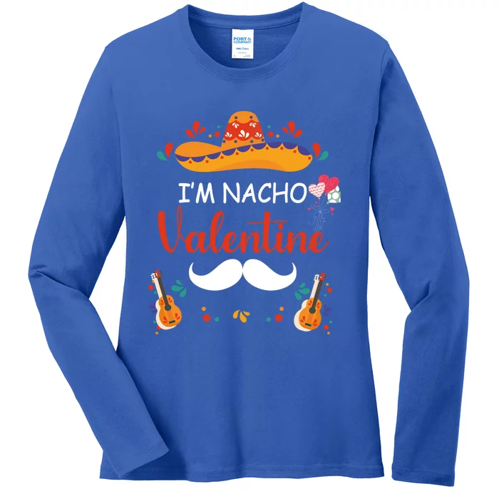 I'm Nacho Valentines Day Humor Funny Gift Ladies Long Sleeve Shirt