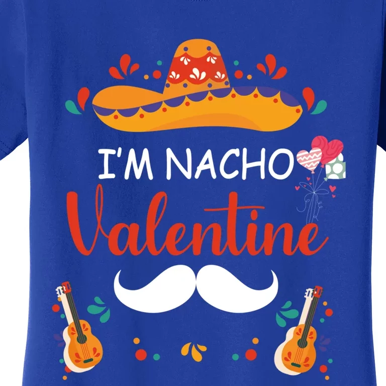 I'm Nacho Valentines Day Humor Funny Gift Women's T-Shirt