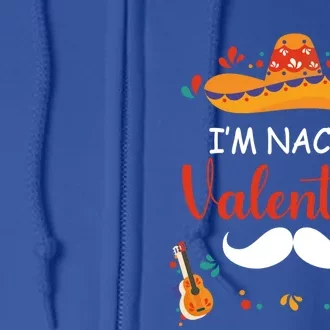 I'm Nacho Valentines Day Humor Funny Gift Full Zip Hoodie