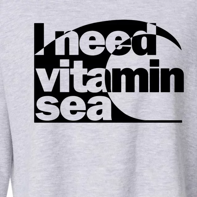 I Need Vitamin Sea Funny Cropped Pullover Crew