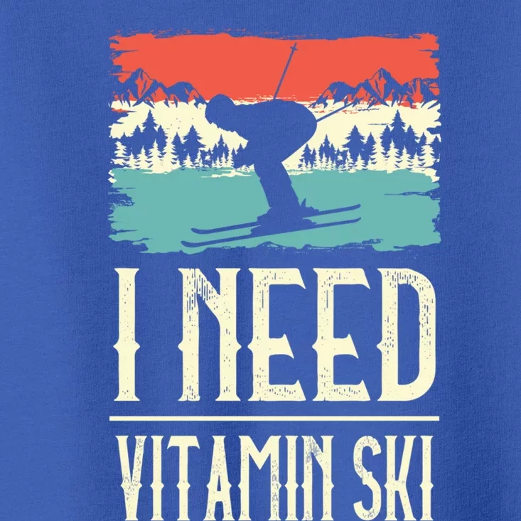 I Need Vitamin Skiing Lover Ice Ski Winter Sport Skier Great Gift Toddler T-Shirt