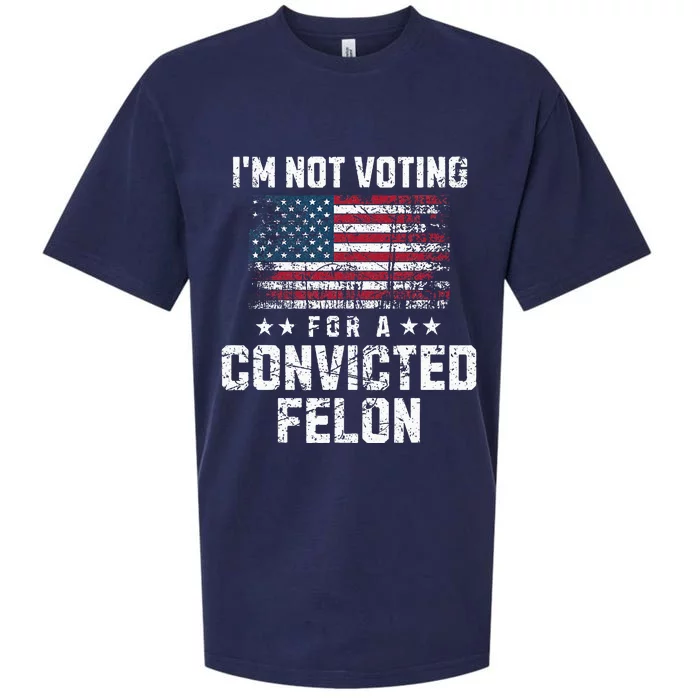 IM Not Voting For A Convicted Felon Pro Harris Democrat Sueded Cloud Jersey T-Shirt