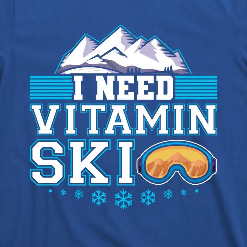 I Need Vitamin Ski Funny Skier Ski Instructor Gift T-Shirt