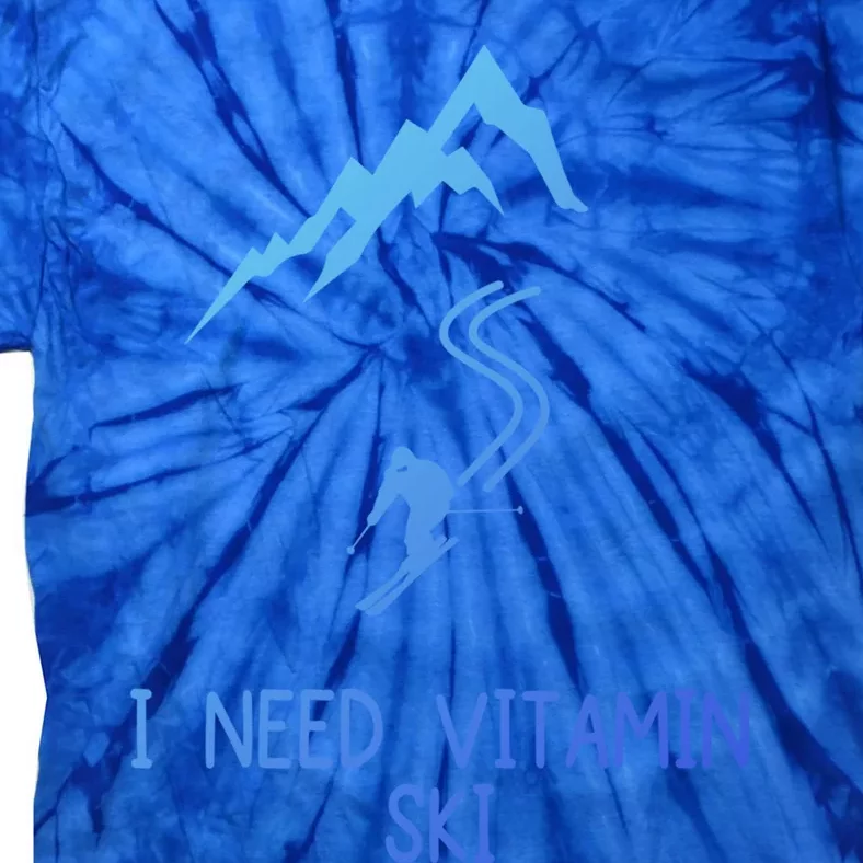 I Need Vitamin Ski Skiing Motivational Saying Skier Cool Gift Tie-Dye T-Shirt