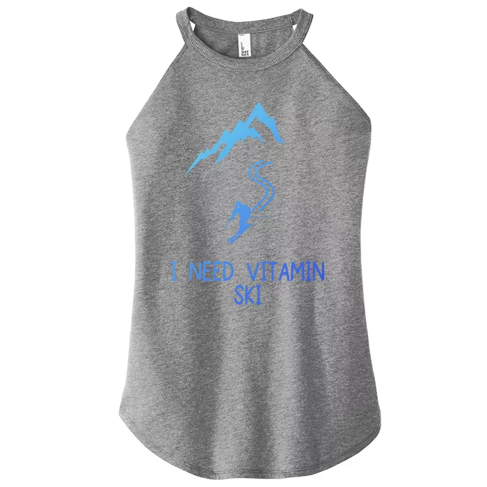 I Need Vitamin Ski Skiing Motivational Saying Skier Cool Gift Women’s Perfect Tri Rocker Tank