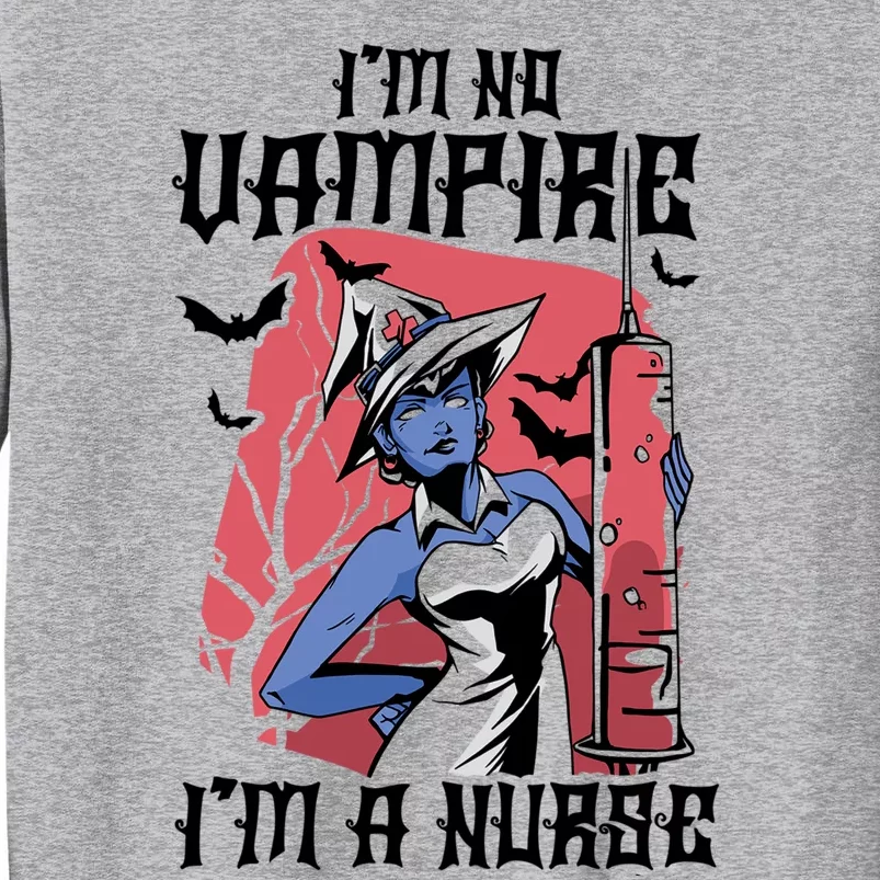 Im No Vampire Halloween Nurse National Nurses Day Gift Sweatshirt