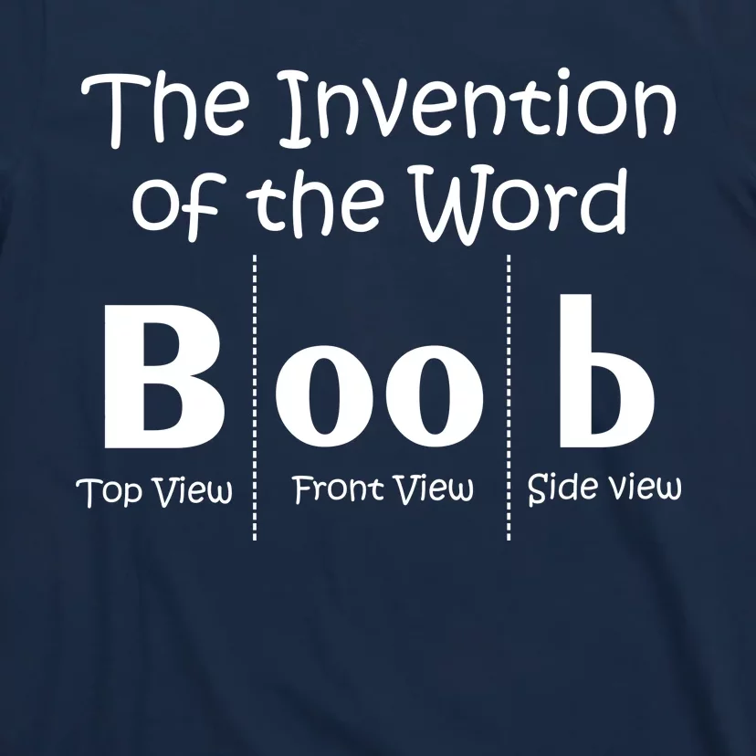 Invention Of The Word Boob T-Shirt