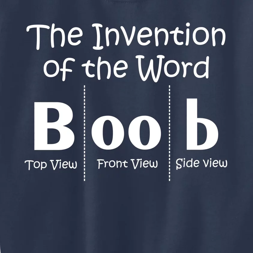 Invention Of The Word Boob Kids Sweatshirt