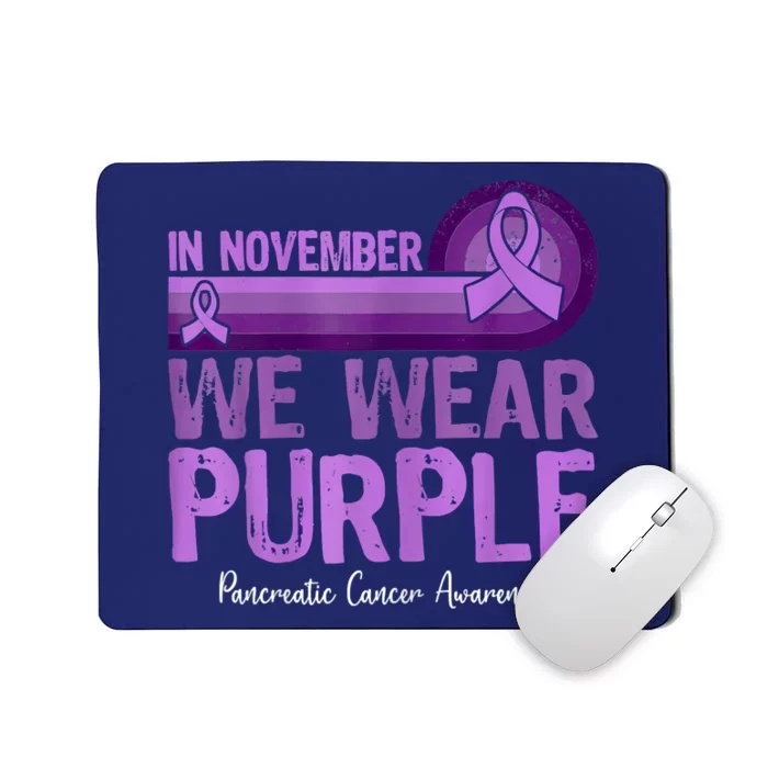 In November We Wear Purple Pancreatic Cancer Awareness Mousepad