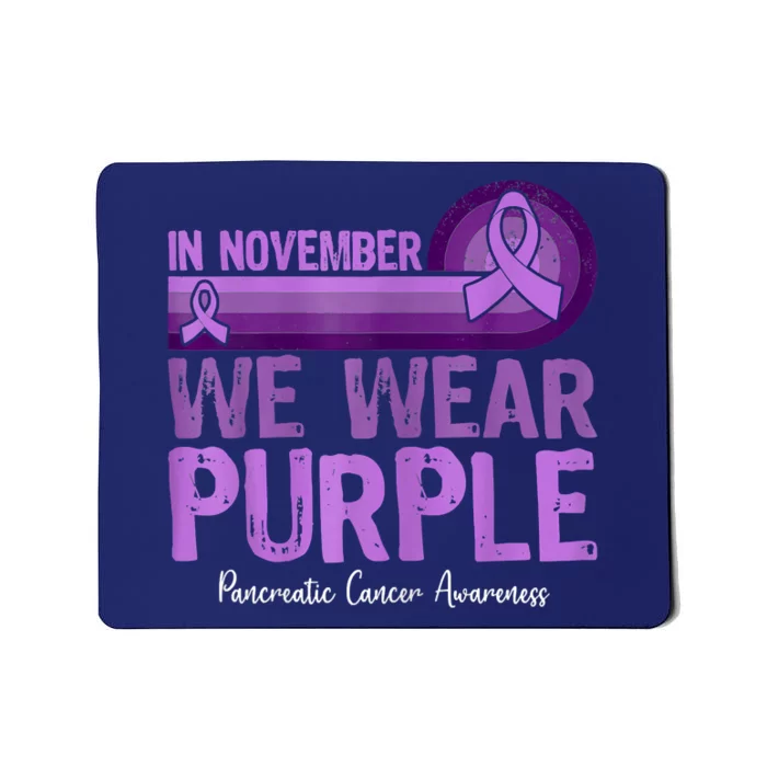 In November We Wear Purple Pancreatic Cancer Awareness Mousepad