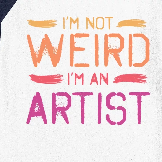 I'm Not Weird I'm An Artist Cool Graphic Designer Art Gift Baseball Sleeve Shirt