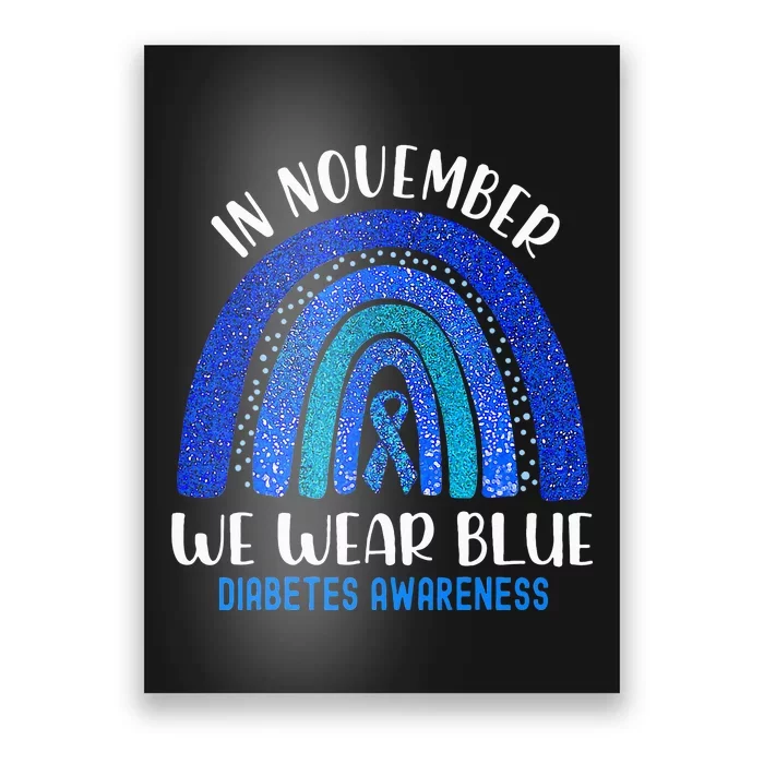 In November We Wear Blue Rainbow Diabetes Awareness Poster