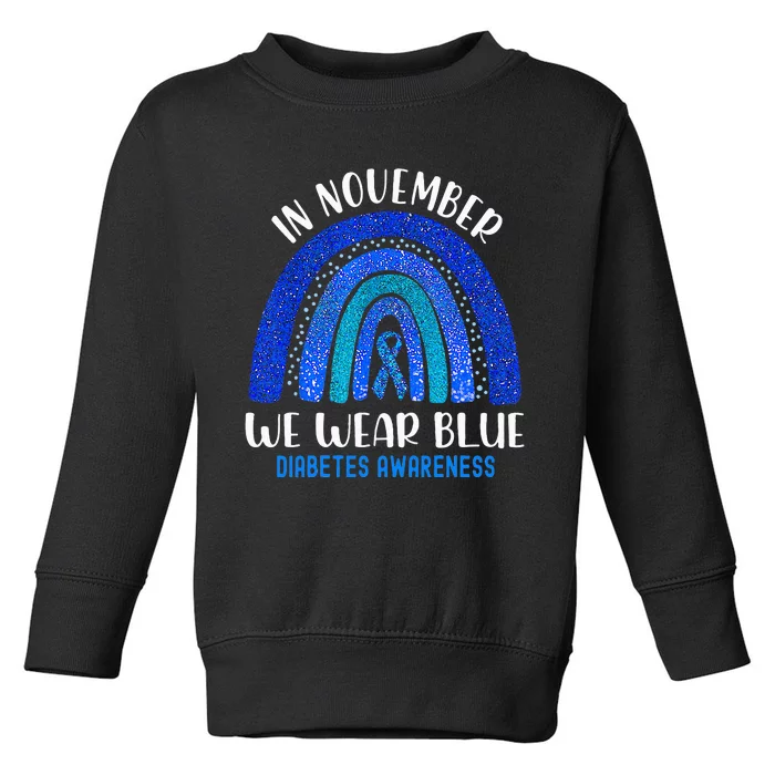 In November We Wear Blue Rainbow Diabetes Awareness Toddler Sweatshirt