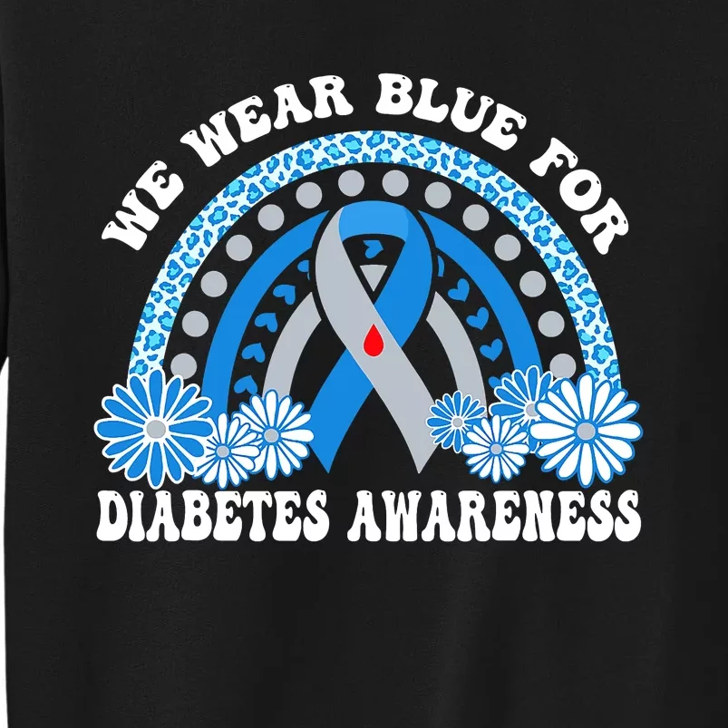 In November We Wear Blue Rainbow Diabetes Awareness Month Tall Sweatshirt