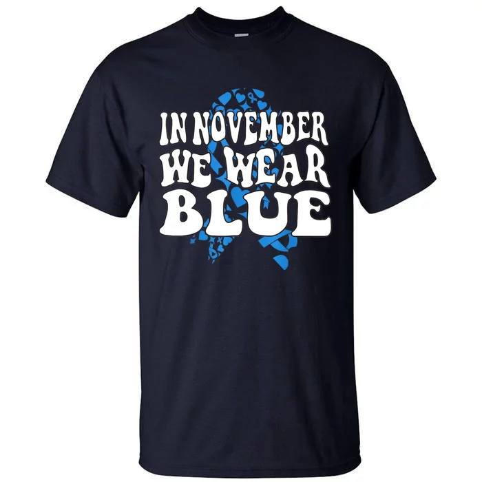 In November We Wear Blue Ribbon Diabetes Awareness Tall T-Shirt