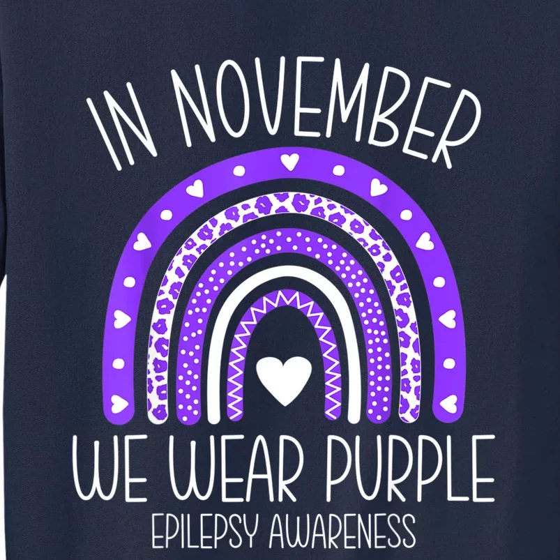 In November We Wear Purple Rainbow Epilepsy Awareness Month Tall Sweatshirt