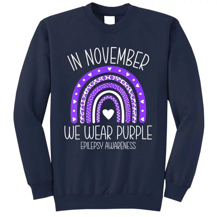 In November We Wear Purple Rainbow Epilepsy Awareness Month Tall Sweatshirt