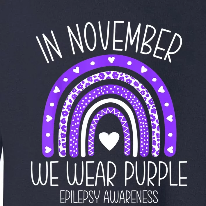 In November We Wear Purple Rainbow Epilepsy Awareness Month Toddler Sweatshirt