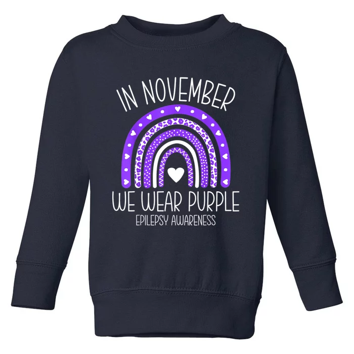 In November We Wear Purple Rainbow Epilepsy Awareness Month Toddler Sweatshirt