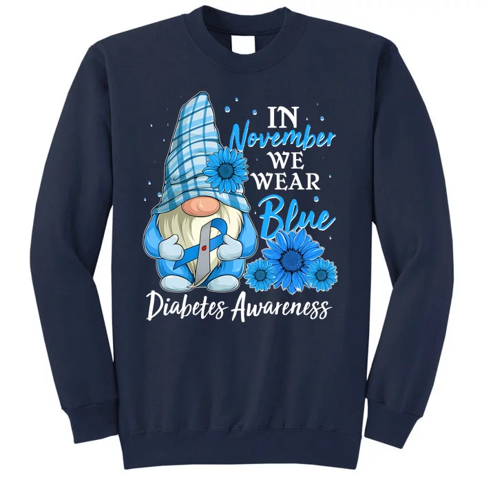 In November We Wear Blue Diabetes Awareness Blue Gnome Tall Sweatshirt